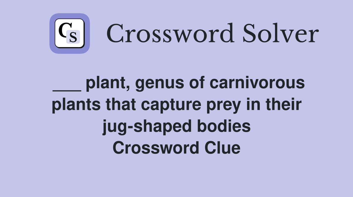 plant, genus of carnivorous plants that capture prey in their jug